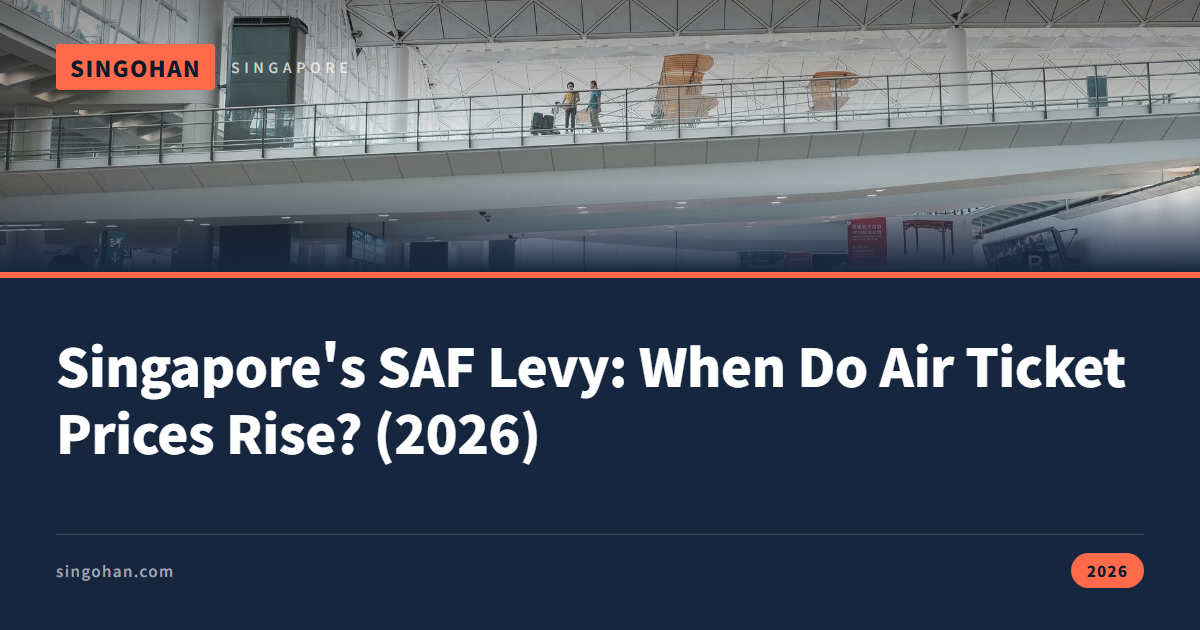 Singapore's SAF Levy: When Do Air Ticket Prices Rise? (2026)